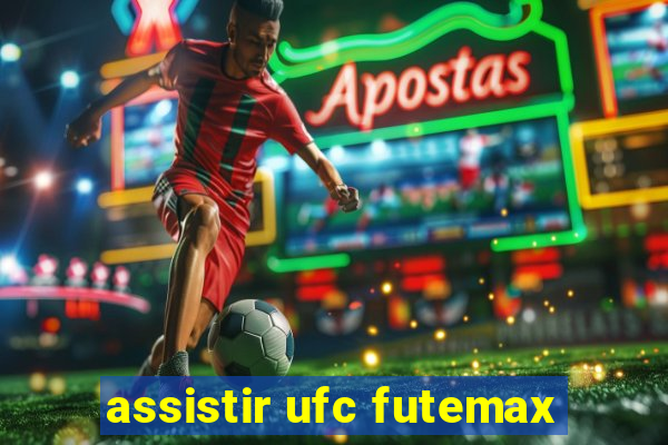 assistir ufc futemax